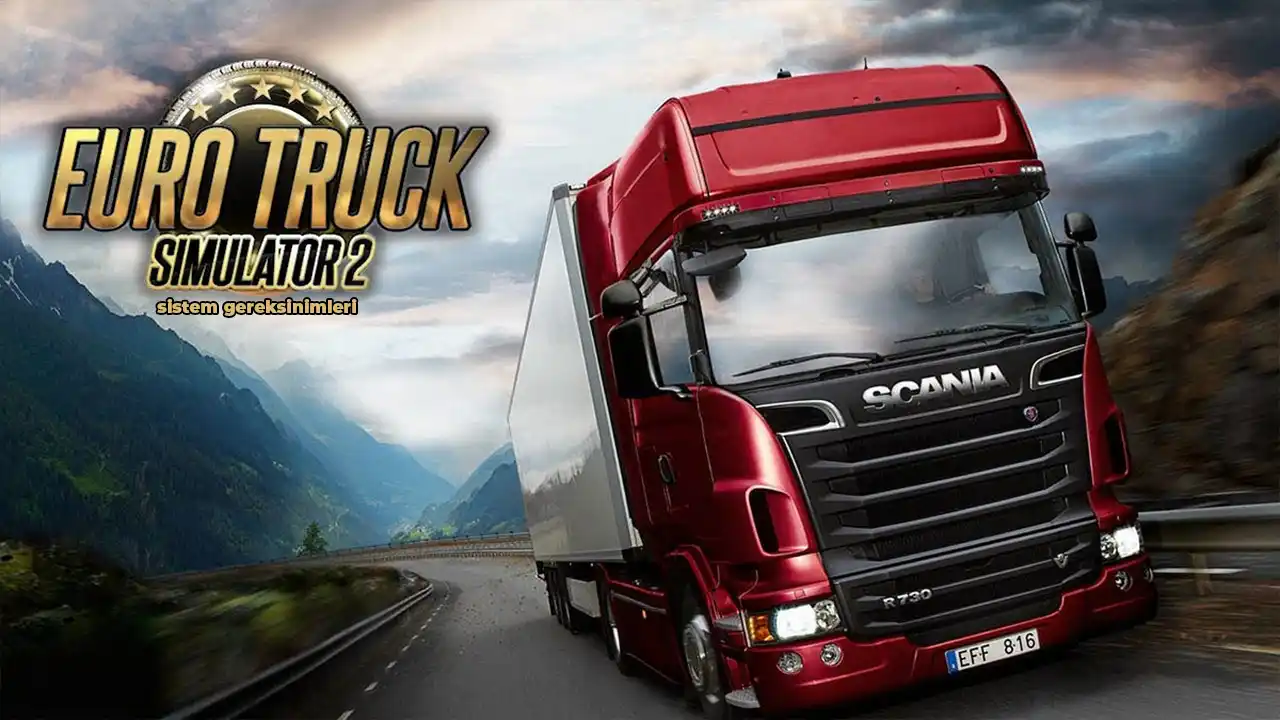 Euro Truck Simulator 2 Sistem Gereksinimleri 