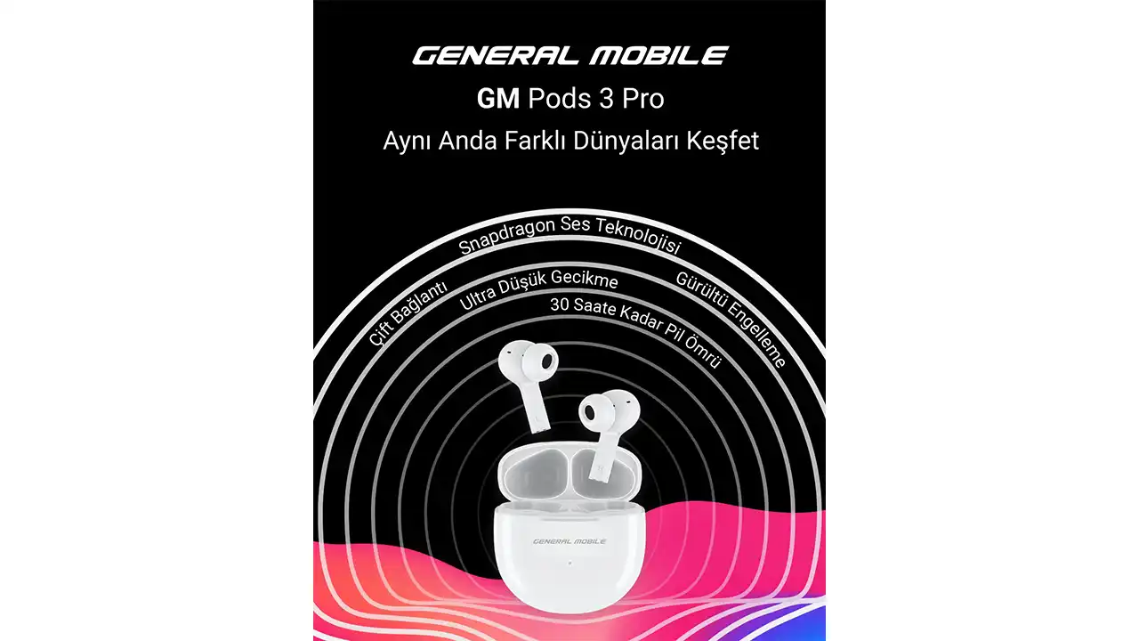 General Mobile Yeni Nesil Kulaklıklarını Tanıttı: GM Pods 3 ve GM Pods 3 Pro 