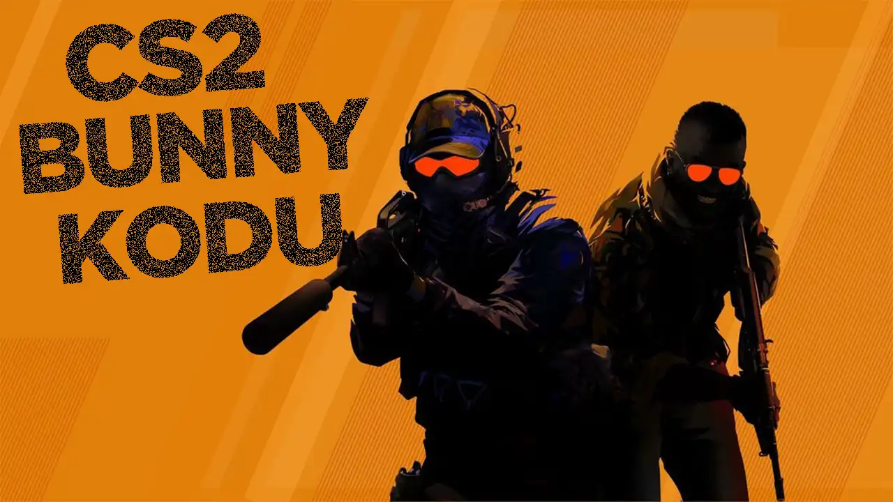 CS2 Bunny Kodu - Counter Strike 2 Bunny Nasıl Yapılır? CS2 Bunny Kodu - Counter Strike 2 Bunny Nasıl Yapılır?