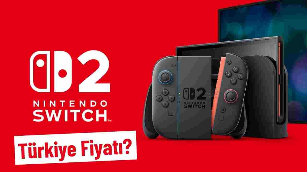 Nintendo Switch 2’nin Türkiye Fiyatı Ne Kadar Olacak? 