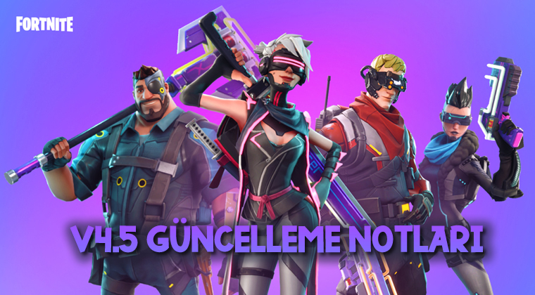 Fortnite V4.5 Güncelleme Notları  