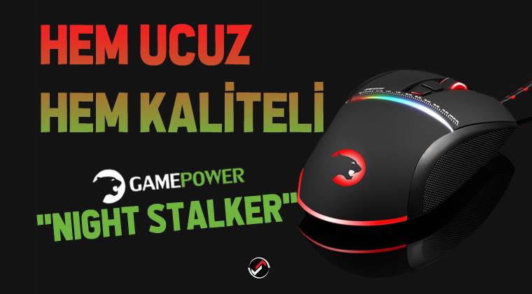 Hem Ucuz Hem Kaliteli: Gamepower Night Stalker 