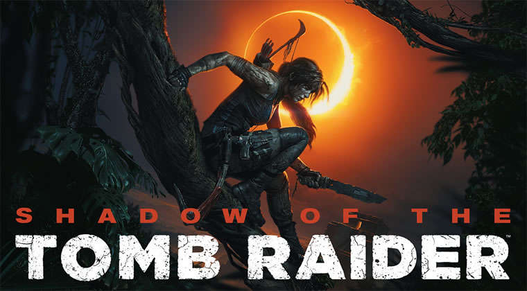 Shadow of The Tomb Raider'dan 2 Yeni Video Geldi! 