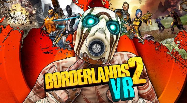 Borderlands 2 VR Sonbaharda PC'ye Geliyor 