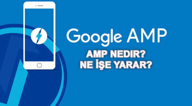 AMP Nedir? Ne İşe Yarar? | TeknoDiot.com