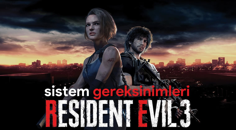 Resident Evil 3 Sistem Gereksinimleri Açıklandı 