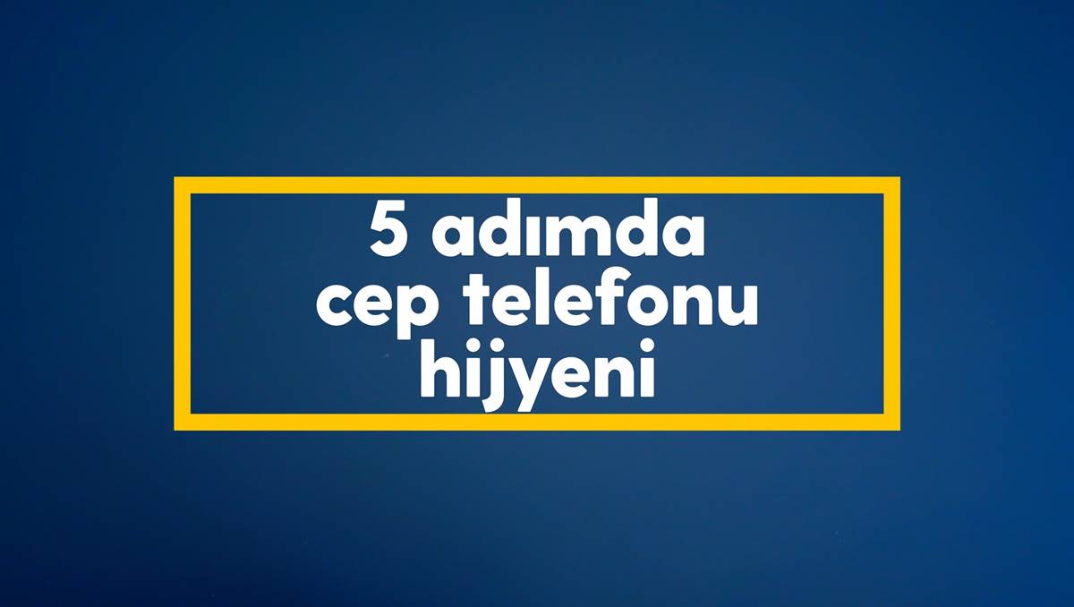 Turkcell’den 5 Adımda Akıllı Telefonlar İçin Hijyenik Tutma Rehberi (Video)  