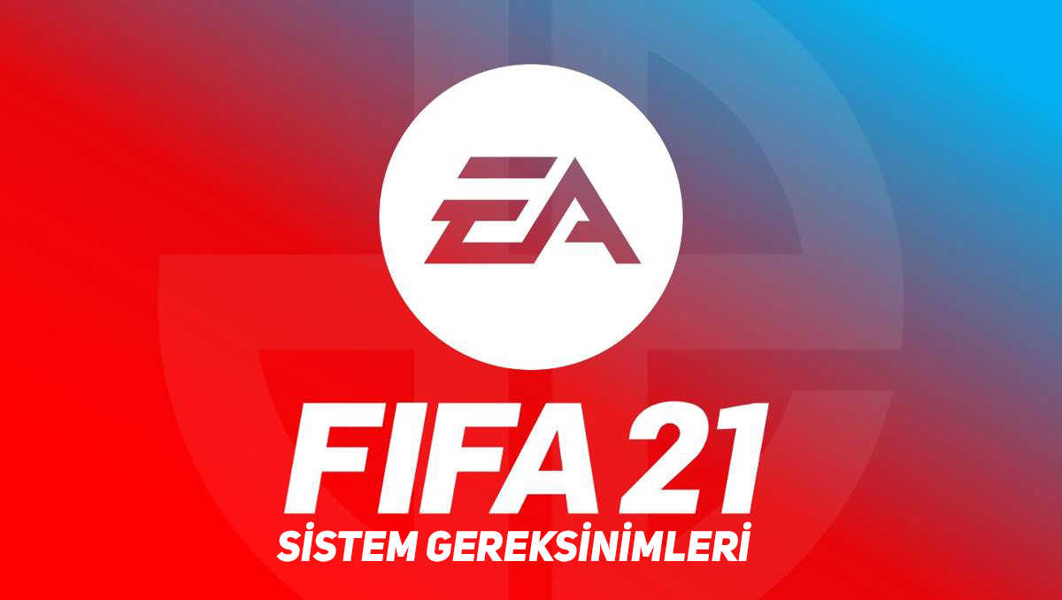 FIFA 21 Sistem Gereksinimleri Belli Oldu  