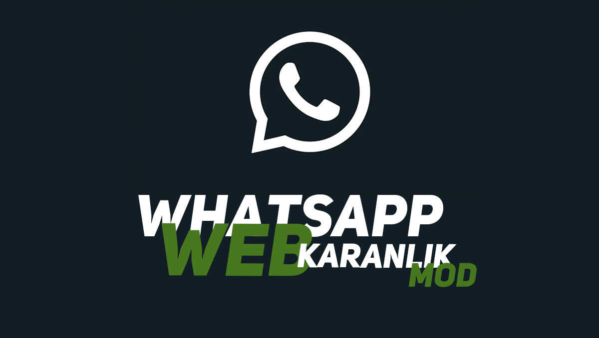 WhatsApp Web Karanlık Mod Nasıl Açılır?  