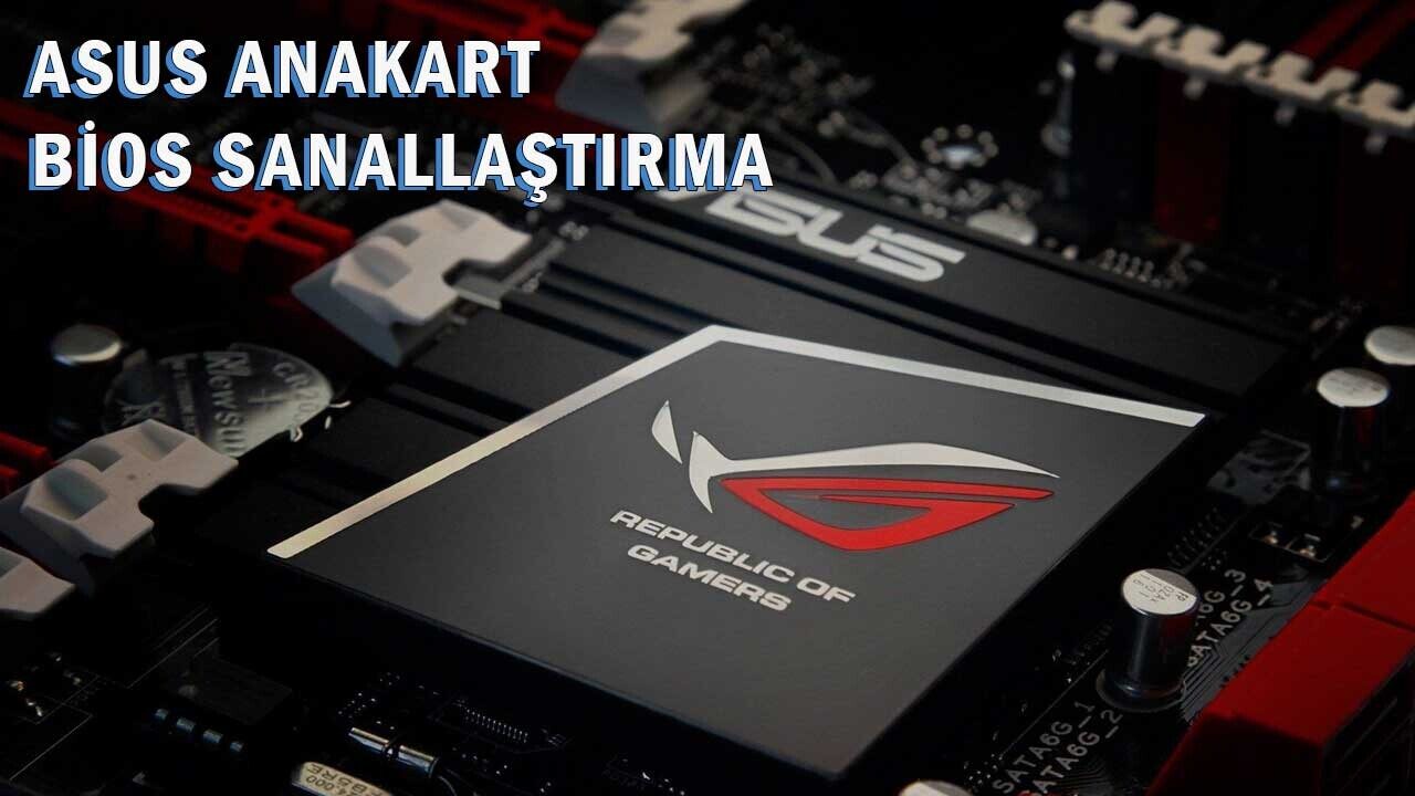 ASUS Anakart Bios Sanallaştırma  