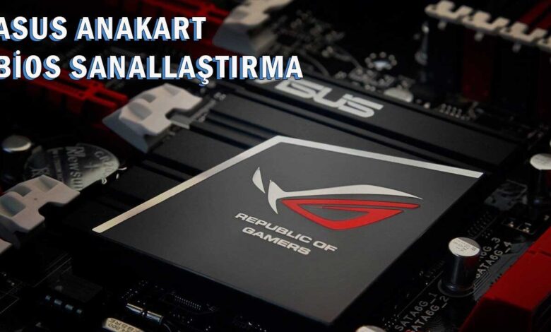 ASUS Anakart Bios Sanallaştırma ASUS Anakart Bios Sanallaştırma