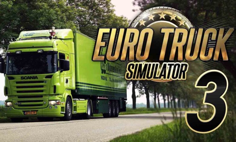 Euro Truck Simulator 3 Ne Zaman Çıkacak? 