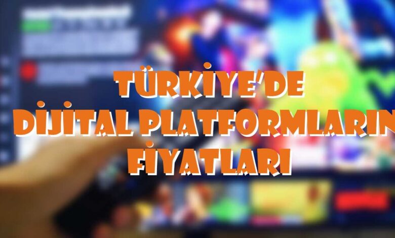 Türkiye’de Dijital Platformların Abonelik Fiyatları Ne Kadar? Türkiye’de Dijital Platformların Abonelik Fiyatları Ne Kadar?