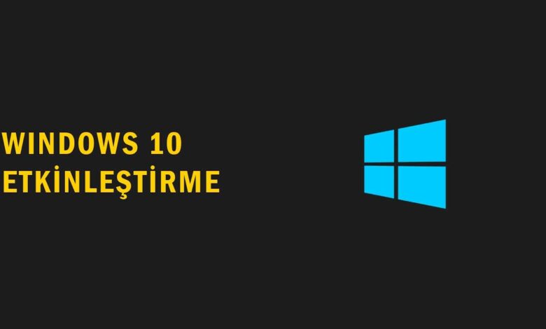 Windows 10 Etkinleştirme 