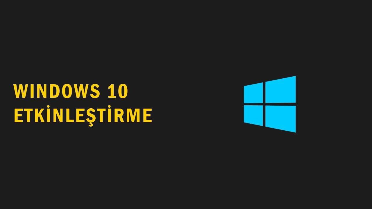 Windows 10 Etkinleştirme 