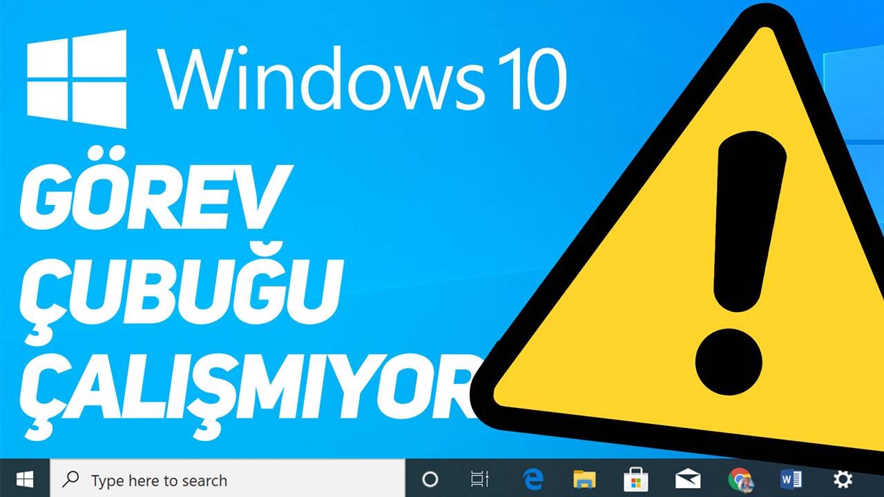 Windows 10 Görev Çubuğu Çalışmıyor Sorunu ve Çözümü 