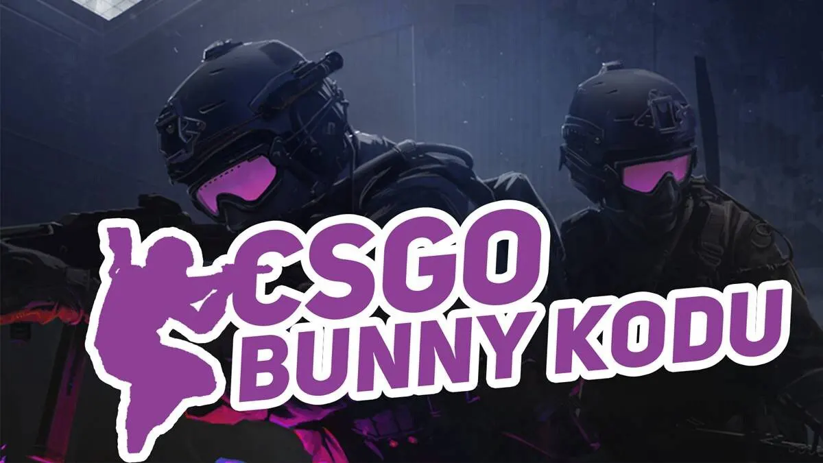 CS GO Bunny Kodu Nedir ve Bunny Nasıl Yapılır?  