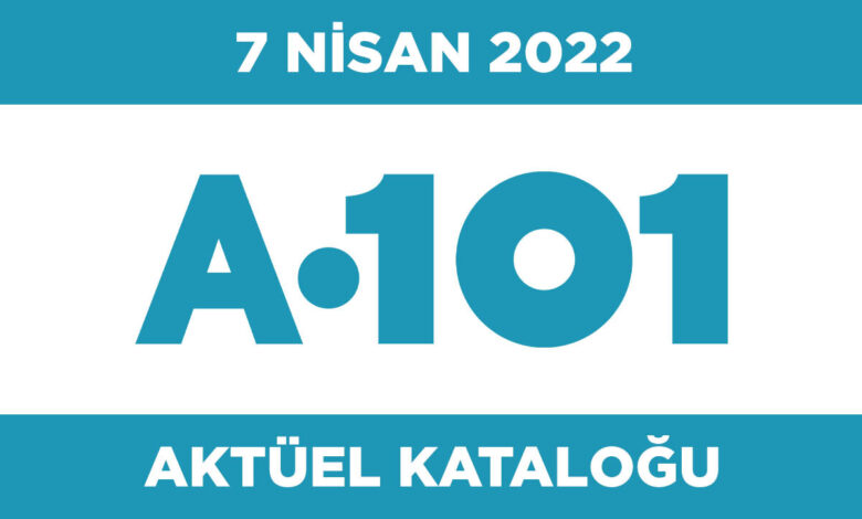 A101 7 Nisan 2022 Aktüel Ürünler Kataloğu 
