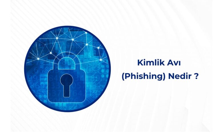 Kimlik Avı (Phishing) Nedir ve Nasıl Korunabilirsiniz? Kimlik Avı (Phishing) Nedir ve Nasıl Korunabilirsiniz?