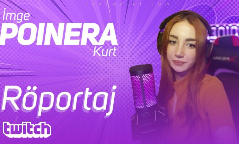 Twitch Röportajı: İmge "Poinera" Kurt 