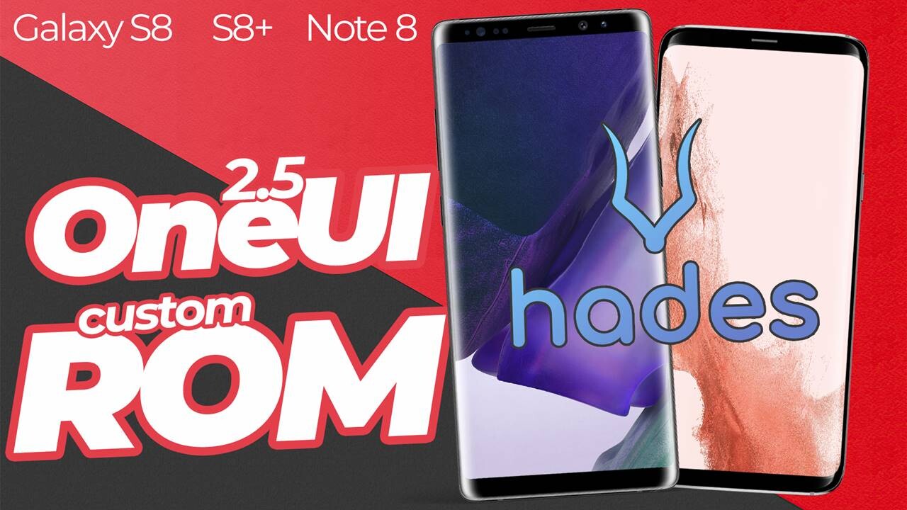 [Hades ROM] Eski Telefona Android 10 OneUI 2.5 Yüklemek  - Samsung Galaxy S8/S8+/Note 8  