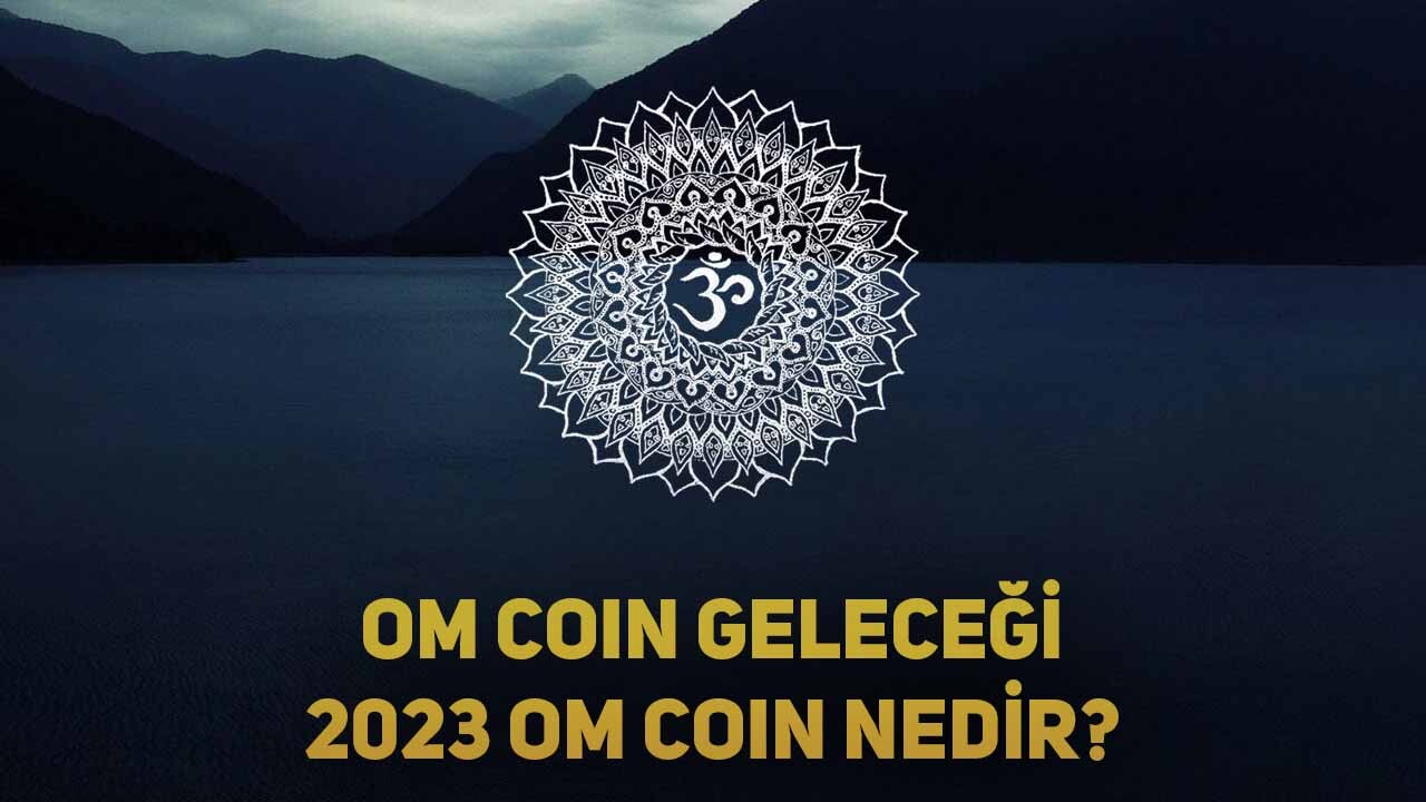 OM Coin Geleceği 2023 Om Coin Nedir? 