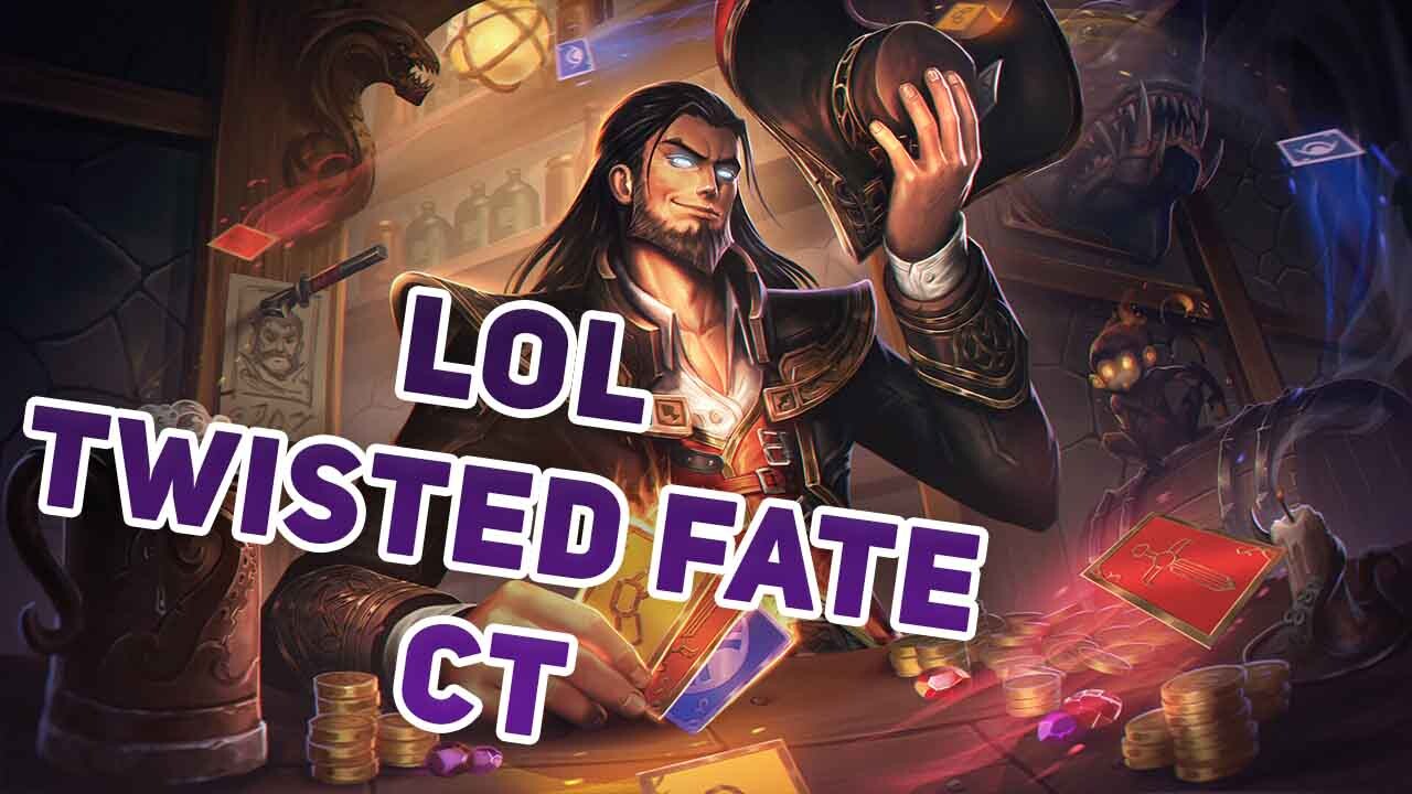 Twisted Fate CT  