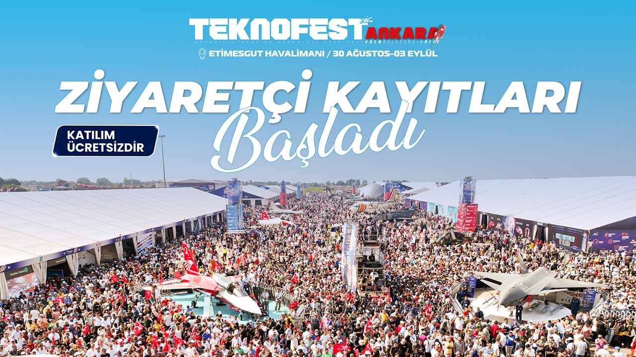 TEKNOFEST Ankara için Ziyaretçi Kayıtları Başladı  