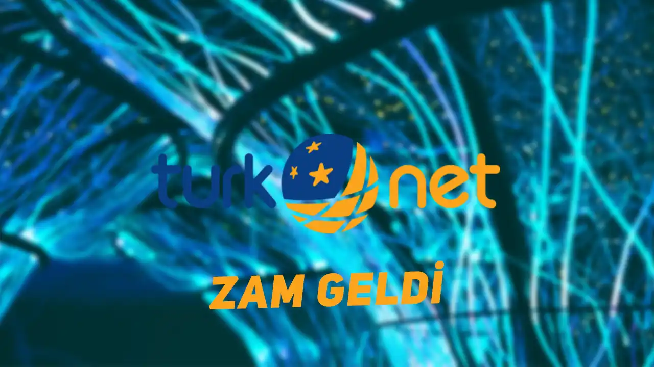 TurkNet İnternet Fiyatı Zamlandı: İşte Yeni Abonelik Fiyatı 