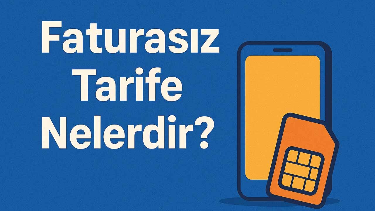 Faturasız Tarife Nelerdir? 
