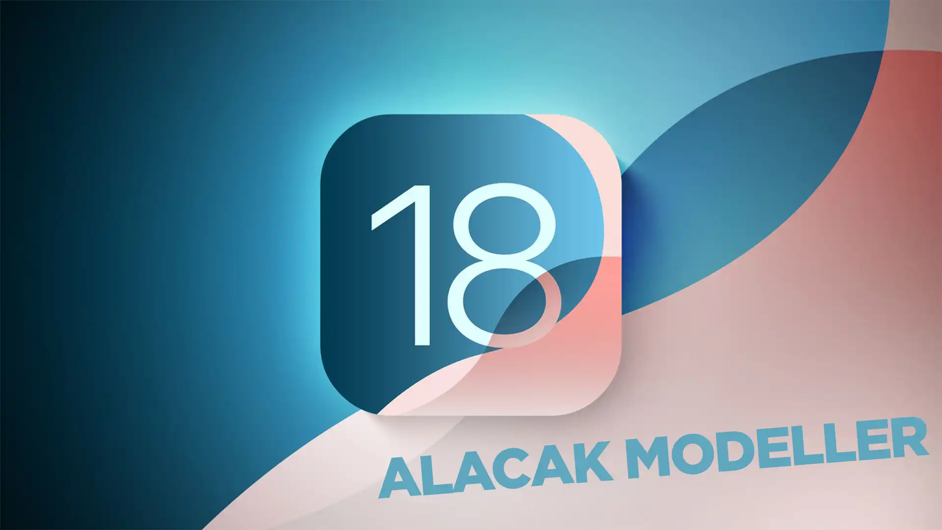 iOS 18 Alacak iPhone Modelleri: iOS 18 Güncellemesi Hangi Modellere Gelecek? 