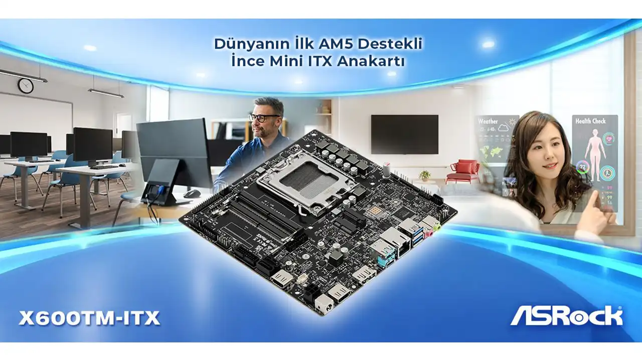 ASRock, AMD AM5 İşlemcileri Destekleyen Dünyanın İlk İnce Mini ITX Anakartını Tanıttı: X600TM-ITX 