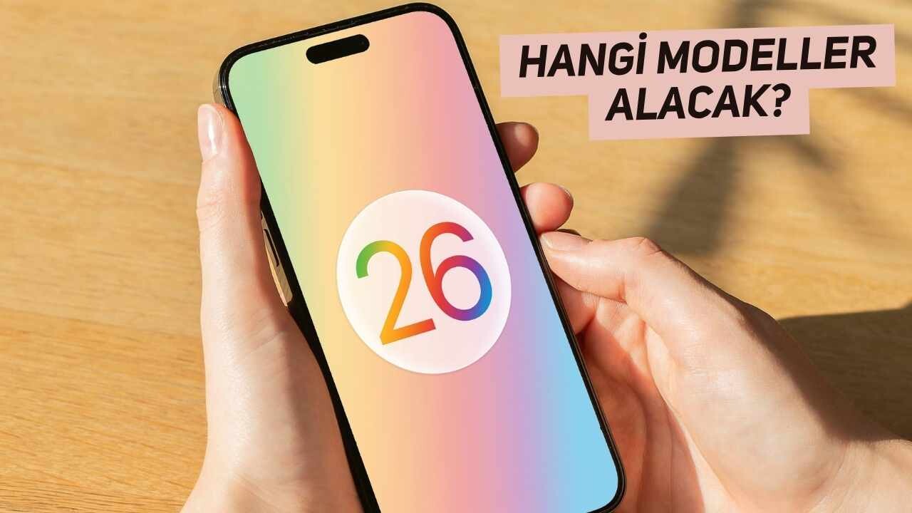 iOS 26 Alacak iPhone Modelleri! 