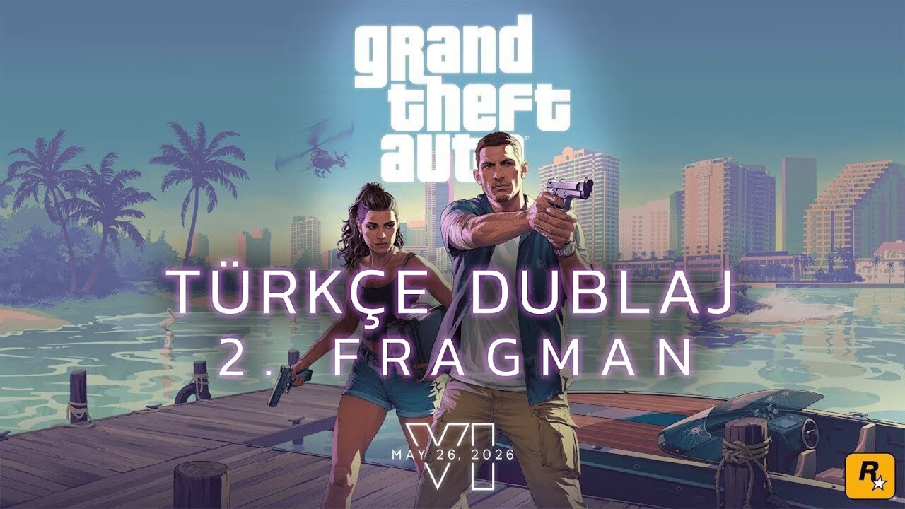 GTA 6'nın Türkçe Dublajlı 2. Fragmanı Yayınlandı 