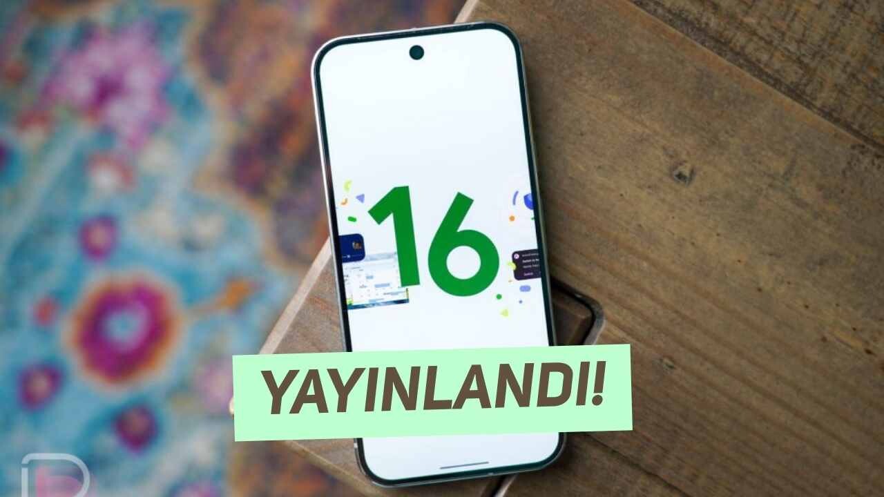 Android 16 Yayınlandı: Yenilikler Neler? 