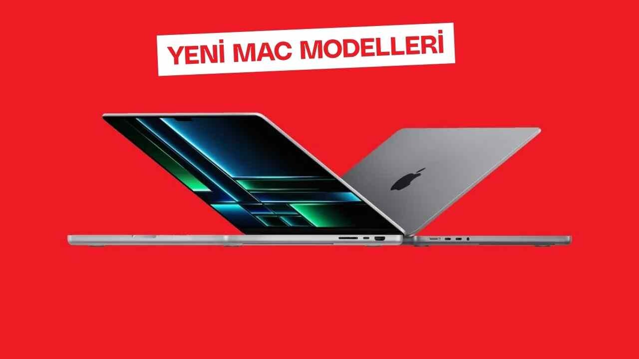 Apple'ın 2026 Yılına Kadar Tanıtacağı Mac Modelleri Ortaya Çıktı! 