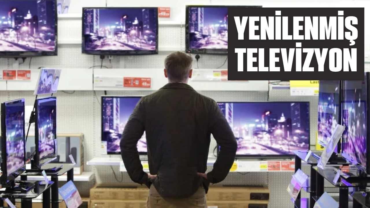Ticaret Bakanlığı Açıkladı: Yenilenmiş Televizyon Satışları Başlıyor Ticaret Bakanlığı Açıkladı: Yenilenmiş Televizyon Satışları Başlıyor