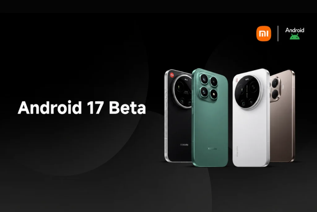 Xiaomi Android 17 Beta Programını Resmi Olarak Başlattı Xiaomi Android 17 Beta Programını Resmi Olarak Başlattı